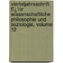 Vierteljahrsschrift Fï¿½R Wissenschaftliche Philosophie Und Soziologie, Volume 12