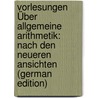 Vorlesungen Über Allgemeine Arithmetik: Nach Den Neueren Ansichten (German Edition) by Stolz Otto