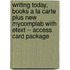 Writing Today, Books a la Carte Plus New Mycomplab with Etext -- Access Card Package