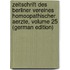 Zeitschrift Des Berliner Vereines Homoopathischer Aerzte, Volume 25 (German Edition)
