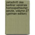 Zeitschrift Des Berliner Vereines Homoopathischer Aerzte, Volume 27 (German Edition)