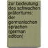 Zur Bedeutung Des Schwachen Präteritums: Der Germanischen Sprachen (German Edition)