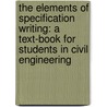the Elements of Specification Writing: a Text-Book for Students in Civil Engineering door Richard Shelton Kirby