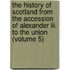 The History Of Scotland From The Accession Of Alexander Iii. To The Union (volume 5)
