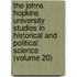 the Johns Hopkins University Studies in Historical and Political Science (Volume 20)