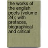 the Works of the English Poets (Volume 24); with Prefaces, Biographical and Critical door Samuel Johnson