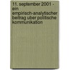 11. September 2001 - Ein Empirisch-analytischer Beitrag Uber Politische Kommunikation door Matthias Janssen