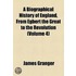 A Biographical History Of England, From Egbert The Great To The Revolution (Volume 4)