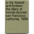 A City Tossed and Broken: The Diary of Minnie Bonner: San Francisco, California, 1906