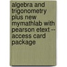 Algebra and Trigonometry Plus New Mymathlab with Pearson Etext -- Access Card Package door Robert F. Blitzer