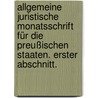 Allgemeine juristische Monatsschrift für die Preußischen Staaten. Erster Abschnitt. by Unknown