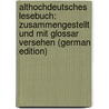 Althochdeutsches Lesebuch: Zusammengestellt und mit Glossar versehen (German Edition) door Braune Wilhelm