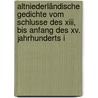 Altniederländische Gedichte Vom Schlusse Des Xiii, Bis Anfang Des Xv. Jahrhunderts I door Eduard Kausler