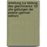 Anleitung Zur Bildung Des Geschmacks: Für Alle Gattungen Der Poesie (German Edition) by Friedrich Hezel Wilhelm