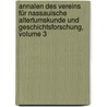 Annalen Des Vereins Für Nassauische Altertumskunde Und Geschichtsforschung, Volume 3 by Verein FüR. Nassauische Altertumskunde Und Geschichtsforschung