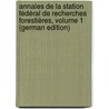 Annales De La Station Fédéral De Recherches Forestières, Volume 1 (German Edition) door Anstalt F. Versuchswesen Schweizerische