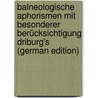 Balneologische Aphorismen Mit Besonderer Berücksichtigung Driburg's (German Edition) by Theobald Brück Anton