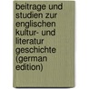 Beitrage Und Studien Zur Englischen Kultur- Und Literatur Geschichte (German Edition) door Schipper Jakob
