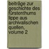 Beiträge Zur Geschichte Des Fürstenthums Lippe Aus Archivalischen Quellen, Volume 2