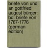 Briefe Von Und an Gottfried August Bürger: Bd. Briefe Von 1767-1776 (German Edition) door August Bürger Gottfried