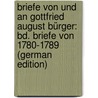 Briefe Von Und an Gottfried August Bürger: Bd. Briefe Von 1780-1789 (German Edition) door August Bürger Gottfried