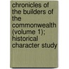 Chronicles of the Builders of the Commonwealth (Volume 1); Historical Character Study door Hubert Howe Bancroft