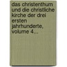 Das Christenthum Und Die Christliche Kirche Der Drei Ersten Jahrhunderte, Volume 4... door Ferdinand Christian Baur