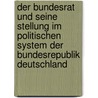 Der Bundesrat und seine Stellung im politischen System der Bundesrepublik Deutschland by Till Döring