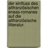 Der Einfluss des altfranzösischen Eneas-romanes auf die altfranzösische Litteratur. door Dressler Alfred