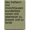 Des Freiherrn von Münchhausen wunderbare Reisen und Abenteuer zu Wasser und zu Lande door Karl Treumund