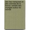 Des Iles Marquises et des Colonies de la France. Extraits des Voyages autour du Monde door Gabriel De Lurcy Lafond