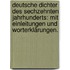 Deutsche Dichter des sechzehnten Jahrhunderts: Mit Einleitungen und Worterklärungen.