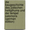 Die Baugeschichte Des Jüdischen Heiligthums Und Der Tempel Salomons (German Edition) door Prestel Jakob