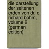 Die Darstellung Der Seltenen Erden Von Dr. C. Richard Bohm, Volume 2 (German Edition) door Richard Böhm C