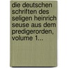 Die Deutschen Schriften Des Seligen Heinrich Seuse Aus Dem Predigerorden, Volume 1... by Heinrich Seuse