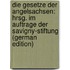 Die Gesetze der Angelsachsen: hrsg. im Auftrage der Savigny-Stiftung (German Edition)
