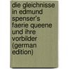 Die Gleichnisse in Edmund Spenser's Faerie Queene Und Ihre Vorbilder (German Edition) by Heise Wilhelm