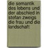 Die Semantik Des Lebens Und Der Abschied in Stefan Zweigs Die Frau Und Die Landschaft