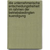 Die Unternehmerische Entscheidungsfreiheit Im Rahmen Der Betriebsbedingten Kuendigung door Christa Wettzel