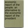 Economic Report of the People: An Alternative to the Economic Report of the President door Center for Popular Economics