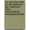 Ein Wort Des Heils An Die Bewohner Der Urkantone Über Verschiedene Heilsgegenstände door Geistlicher Der Urkantone