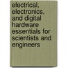 Electrical, Electronics, and Digital Hardware Essentials for Scientists and Engineers door Eduardo M. Lipiansky