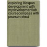 Exploring Lifespan Development with Mydevelopmentlab Coursecompass with Pearson Etext door Laura E. Berk