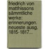 Friedrich Von Matthissons Sämmtliche Werke: Erinnerungen. Neueste Ausg. 1815-1817...