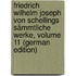 Friedrich Wilhelm Joseph Von Schellings Sämmtliche Werke, Volume 11 (German Edition)