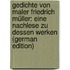 Gedichte Von Maler Friedrich Müller: Eine Nachlese Zu Dessen Werken (German Edition)