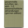 Gesammelte Schriften: Bd., Abth. 1-2. Wissenschaftliche Abhandlungen (German Edition) door Nepomuk Czermak Johann