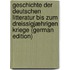 Geschichte Der Deutschen Litteratur Bis Zum Dreissigjæhrigen Kriege (German Edition)
