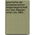 Geschichte Der Schweizerischen Eidgenossenschaft Von Den Ältesten Zeiten Bis 1866...