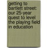 Getting to Bartlett Street: Our 25-Year Quest to Level the Playing Field in Education door Joe Reich